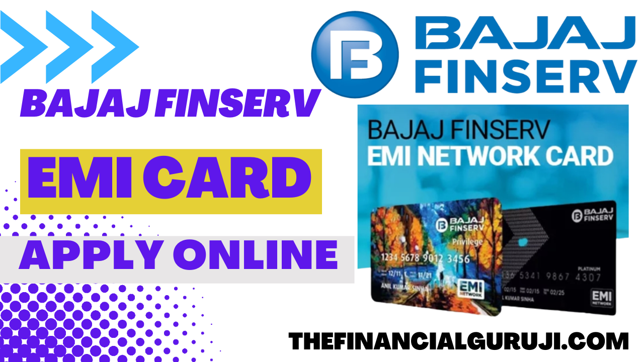 Bajaj Finserv EMI Card Apply Online » THE FINANCIAL GURUJI